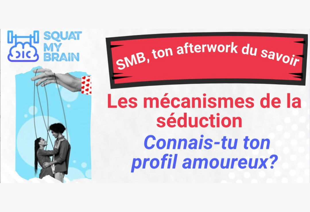 Mécanismes de Séduction Afterwork Squat My Brain – juin